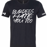 Burpees Hate You Too Tee