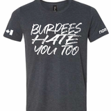 Burpees Hate You Too Tee