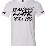 Burpees Hate You Too Tee
