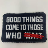 Good Things Come To Those Who Patch